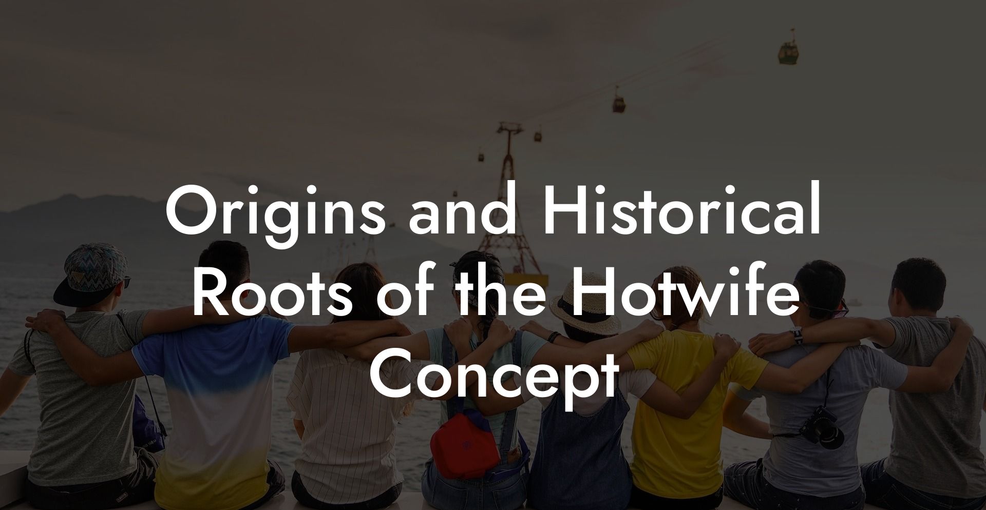 Origins and Historical Roots of the Hotwife Concept