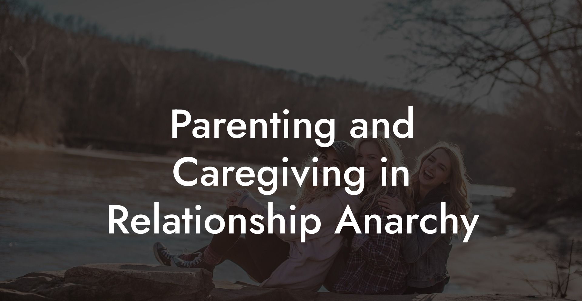 Parenting and Caregiving in Relationship Anarchy