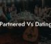 Partnered Vs Dating
