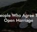 People Who Agree To Open Marriage