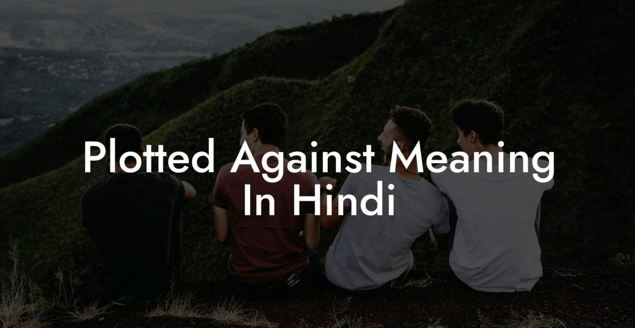 Plotted Against Meaning In Hindi