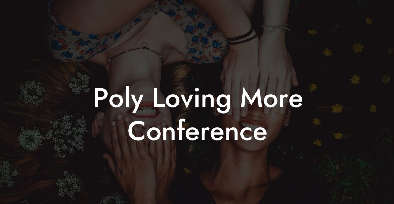 Poly Loving More Conference