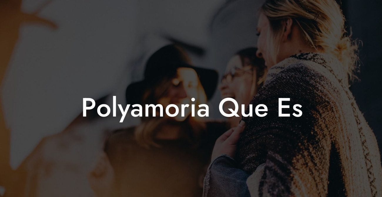 Polyamoria Que Es