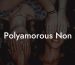 Polyamorous Non