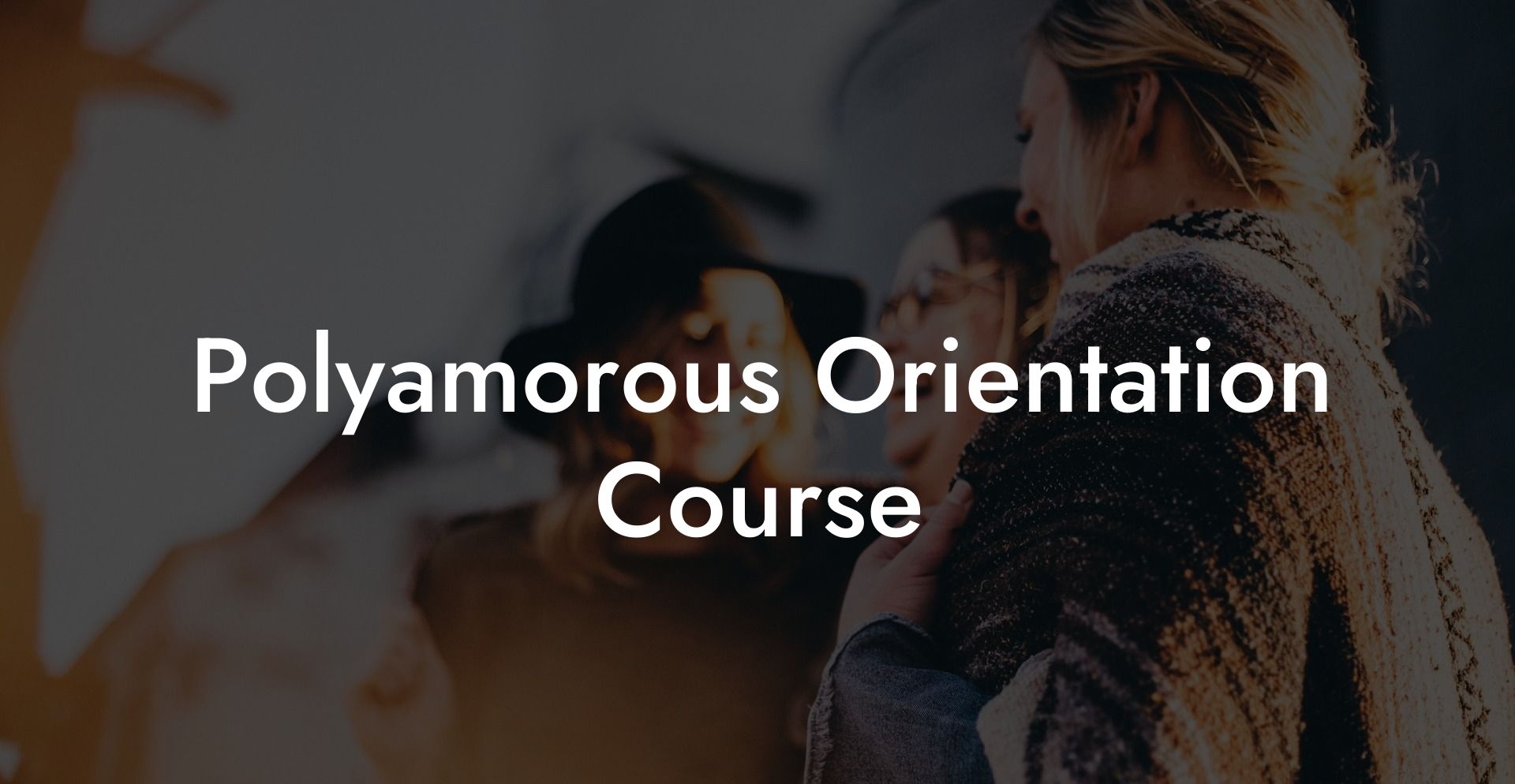 Polyamorous Orientation Course