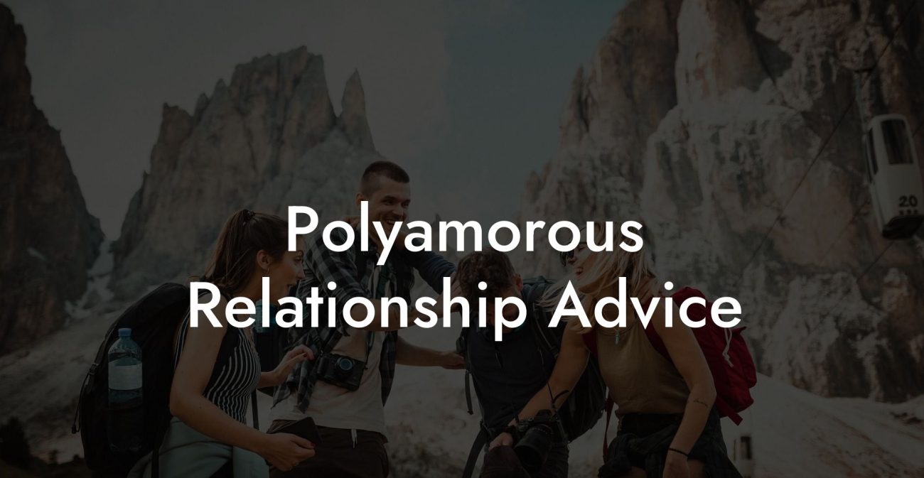 Polyamorous Relationship Advice