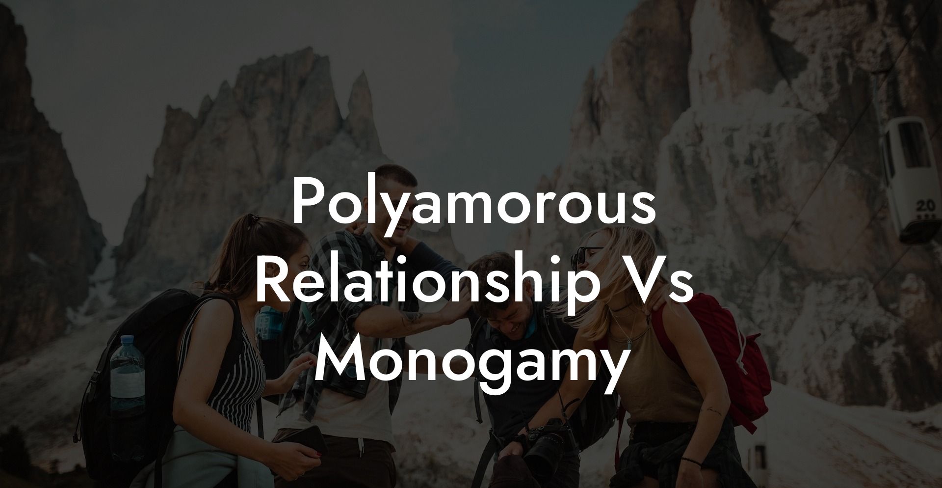 Polyamorous Relationship Vs Monogamy