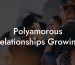 Polyamorous Relationships Growing