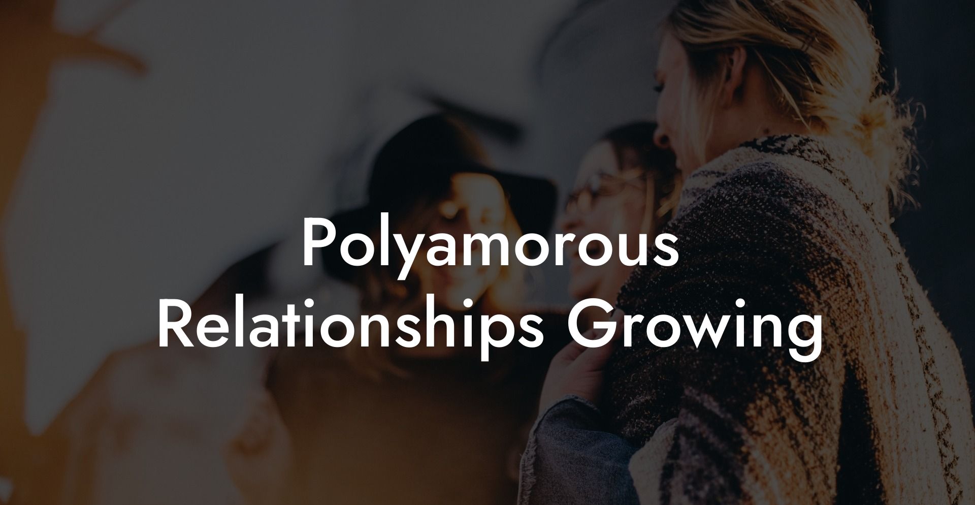 Polyamorous Relationships Growing