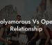 Polyamorous Vs Open Relationship