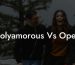Polyamorous Vs Open