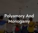 Polyamory And Monogamy