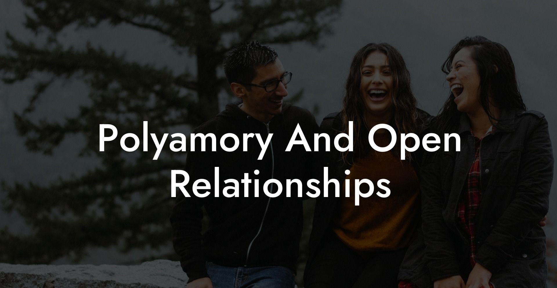 Polyamory And Open Relationships