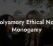 Polyamory Ethical Non Monogamy