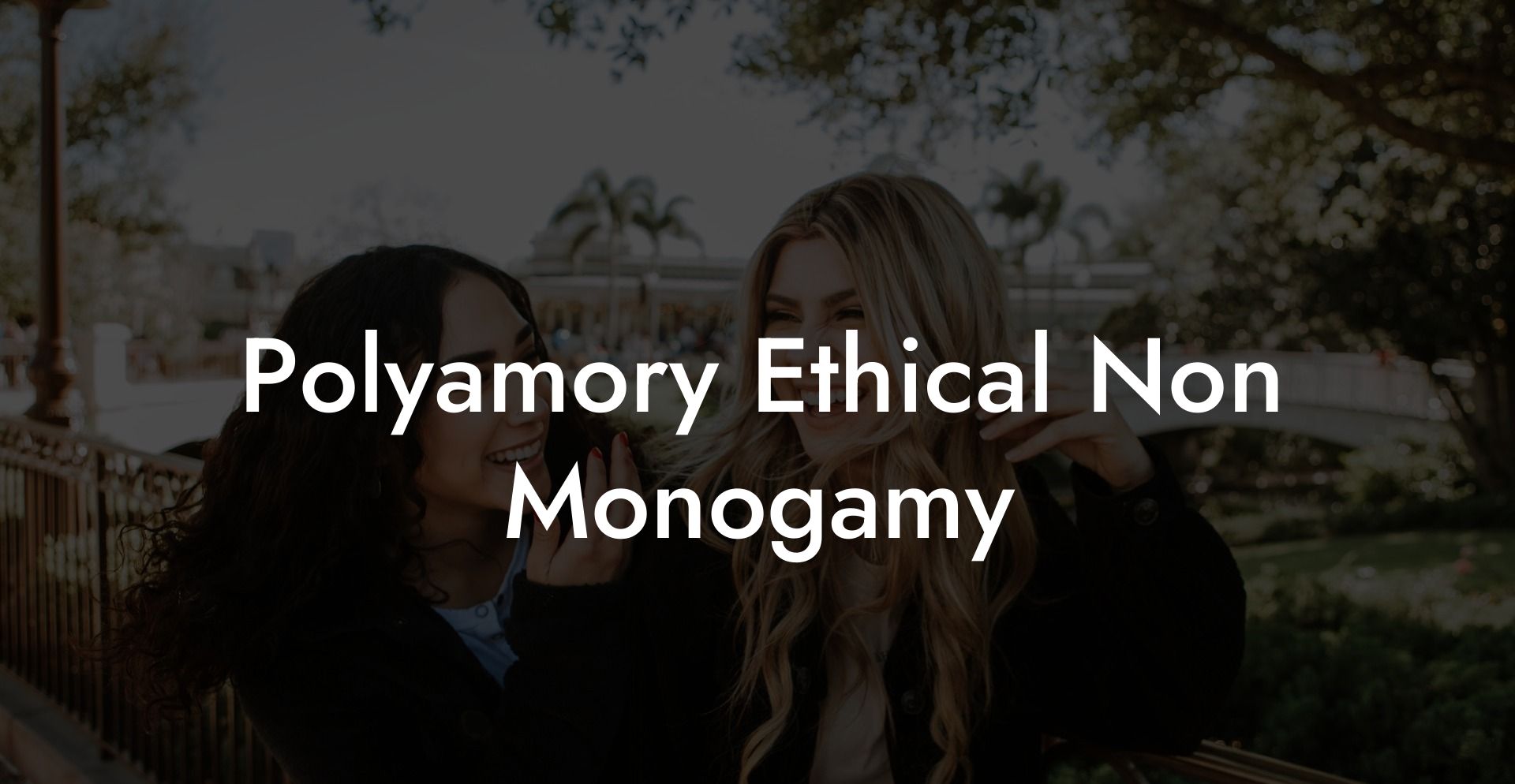 Polyamory Ethical Non Monogamy
