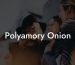 Polyamory Onion