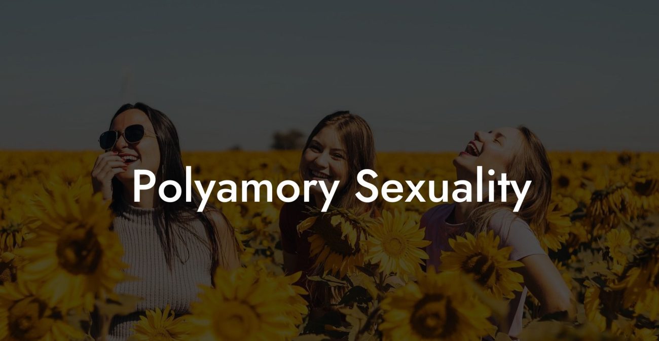 Polyamory Sexuality