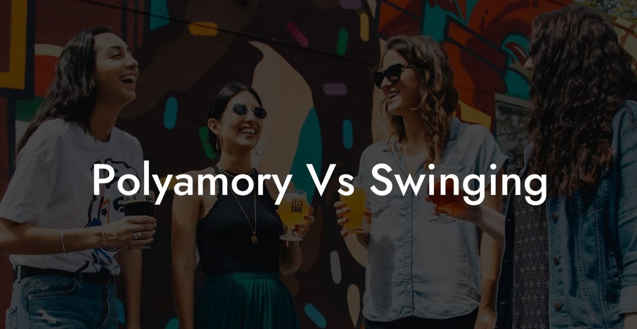 Polyamory Vs Swinging