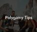 Polygamy Tips