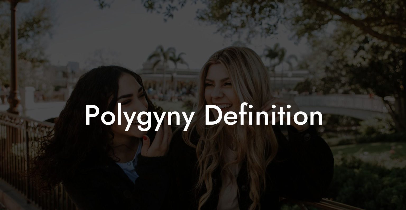 Polygyny: Definition & Meaning - The Monogamy Experiment - Ethical Non ...