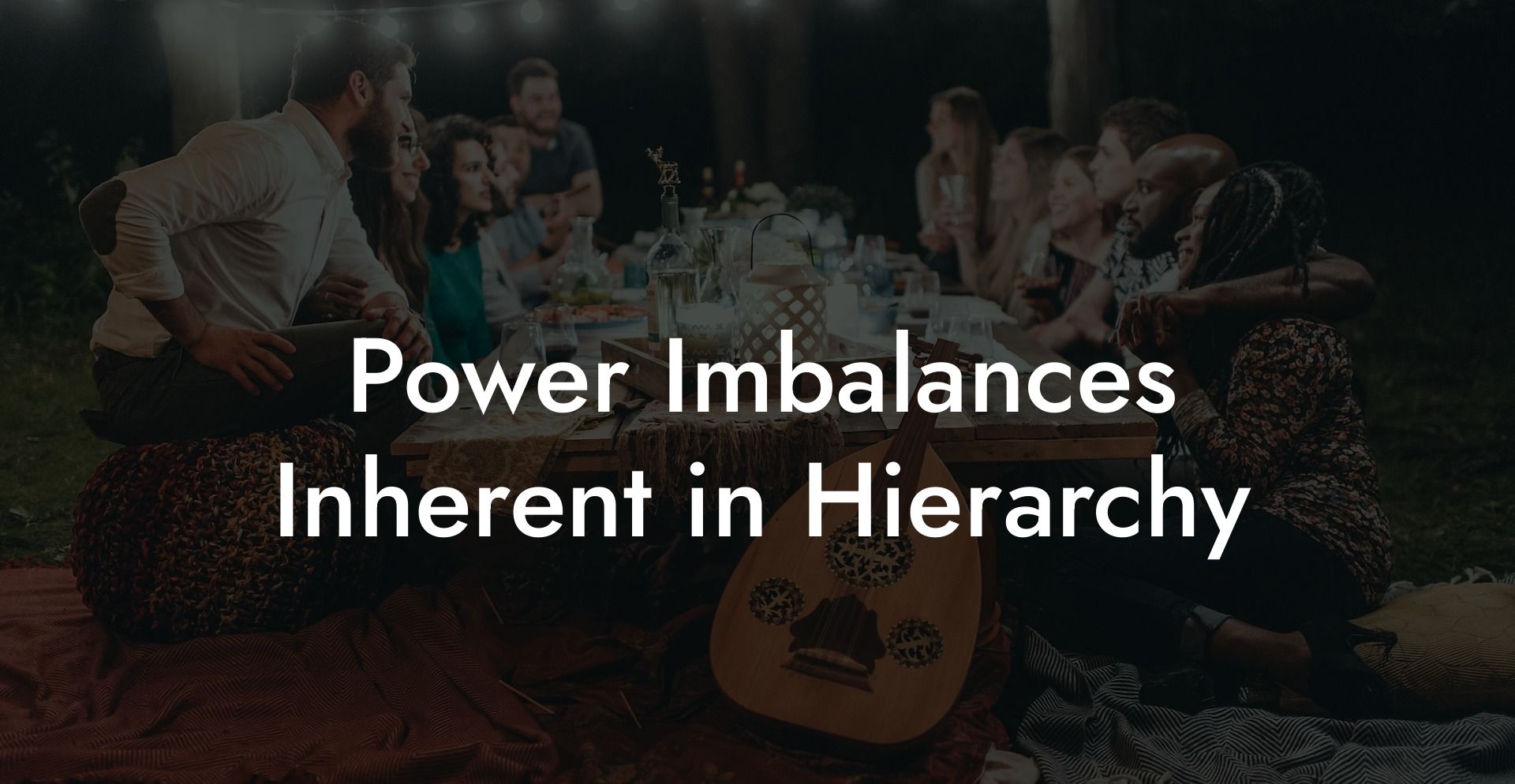 Power Imbalances Inherent in Hierarchy