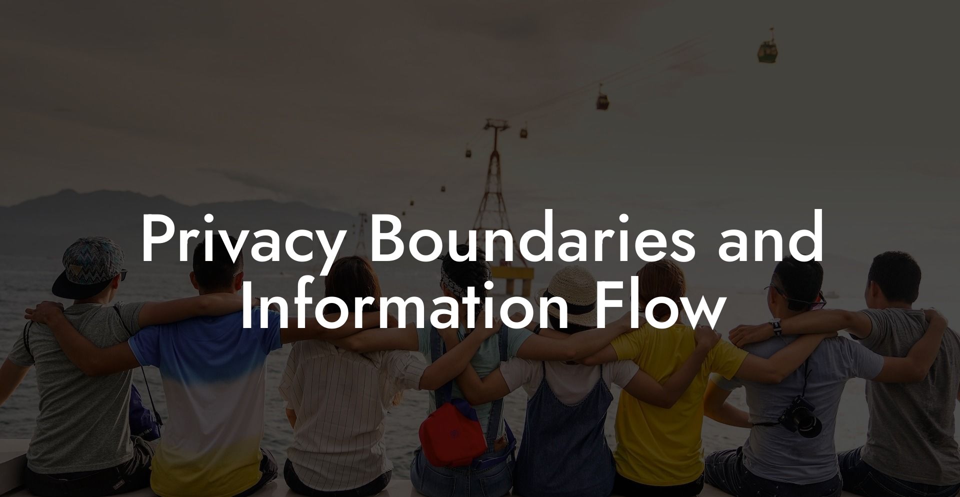 Privacy Boundaries and Information Flow