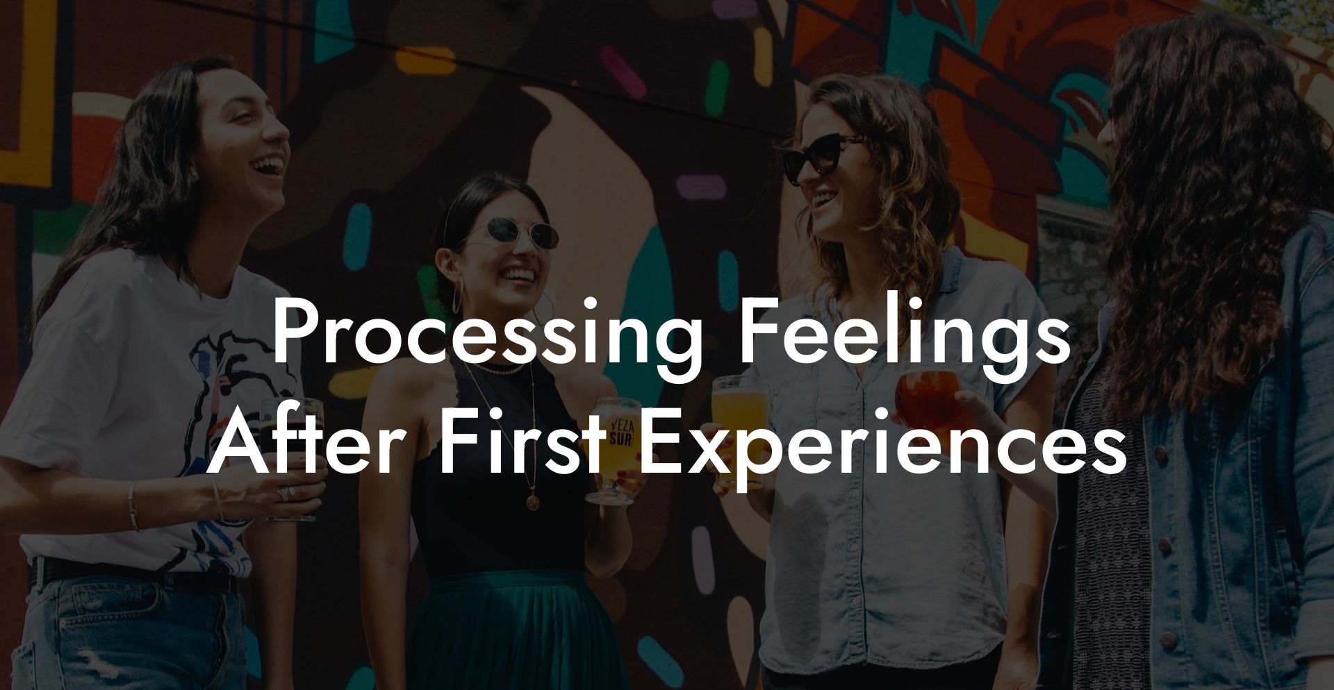 Processing Feelings After First Experiences