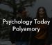 Psychology Today Polyamory