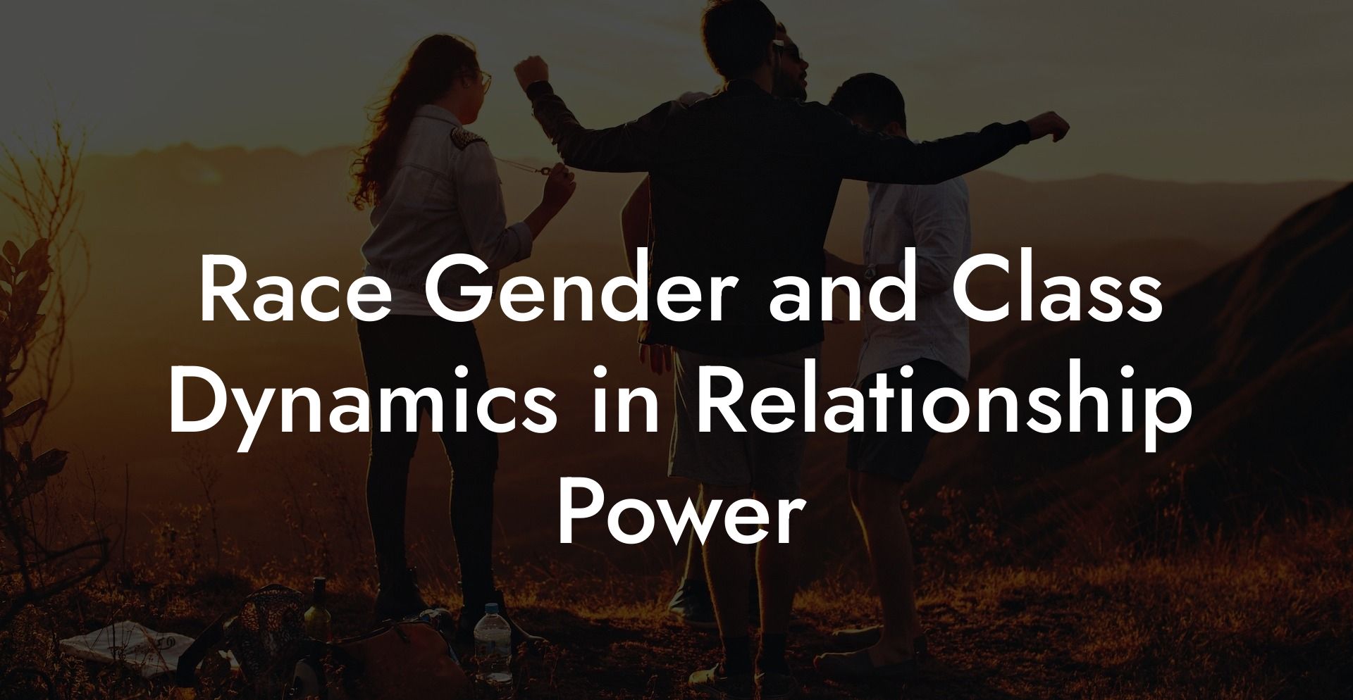 Race Gender and Class Dynamics in Relationship Power