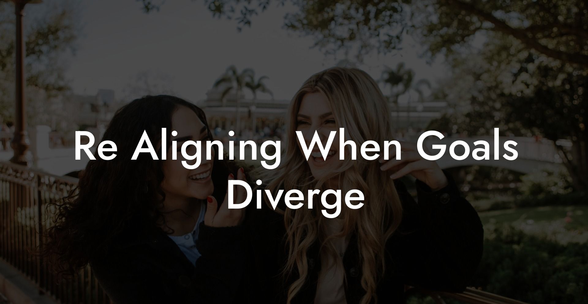 Re Aligning When Goals Diverge