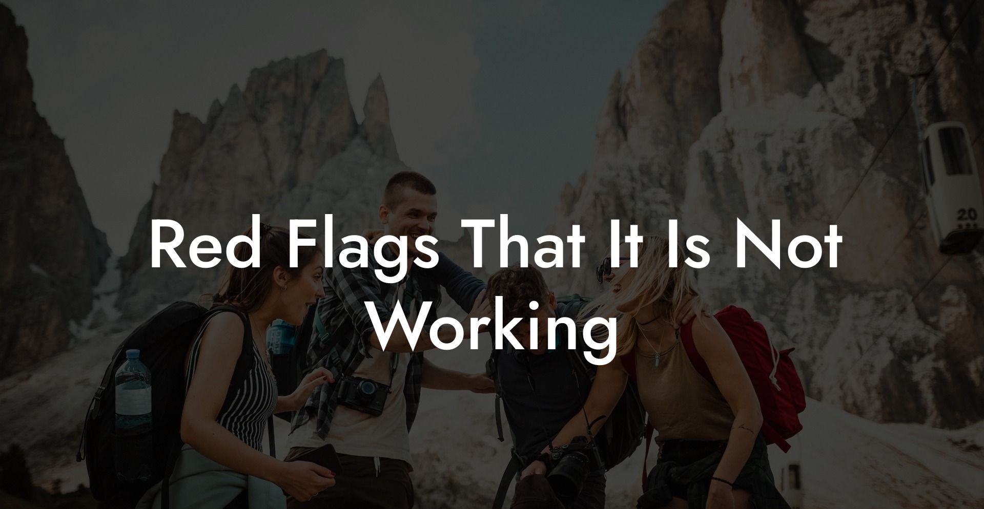 Red Flags That It Is Not Working