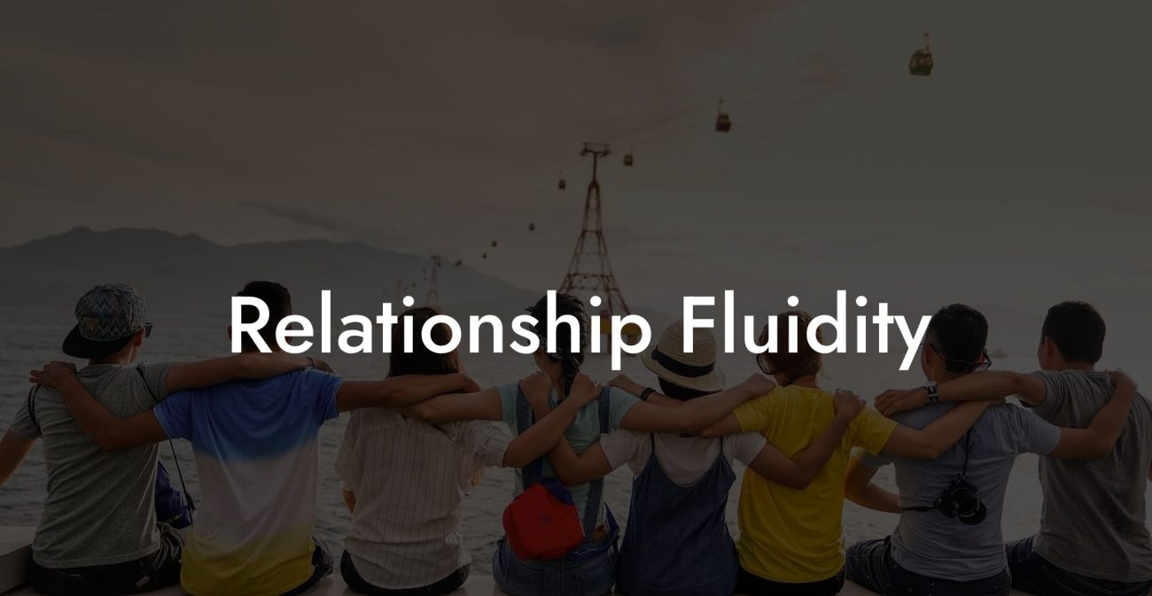 Relationship Fluidity