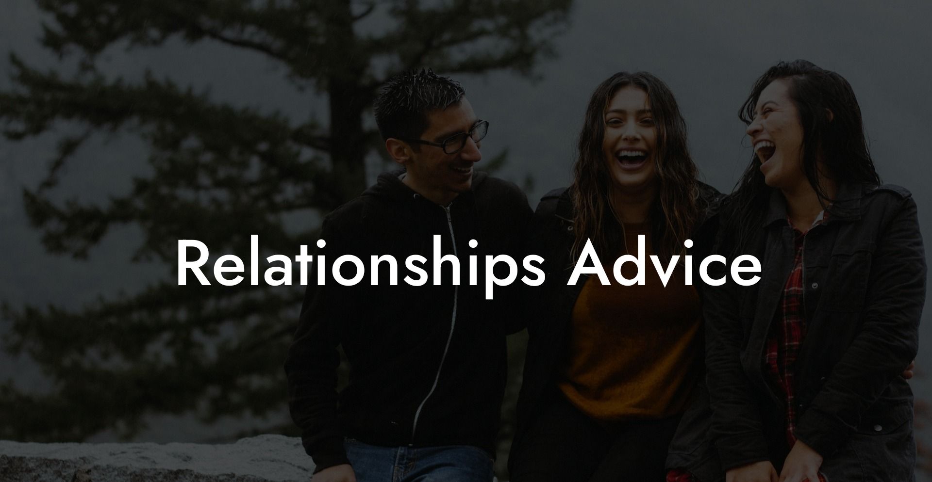 Relationships Advice