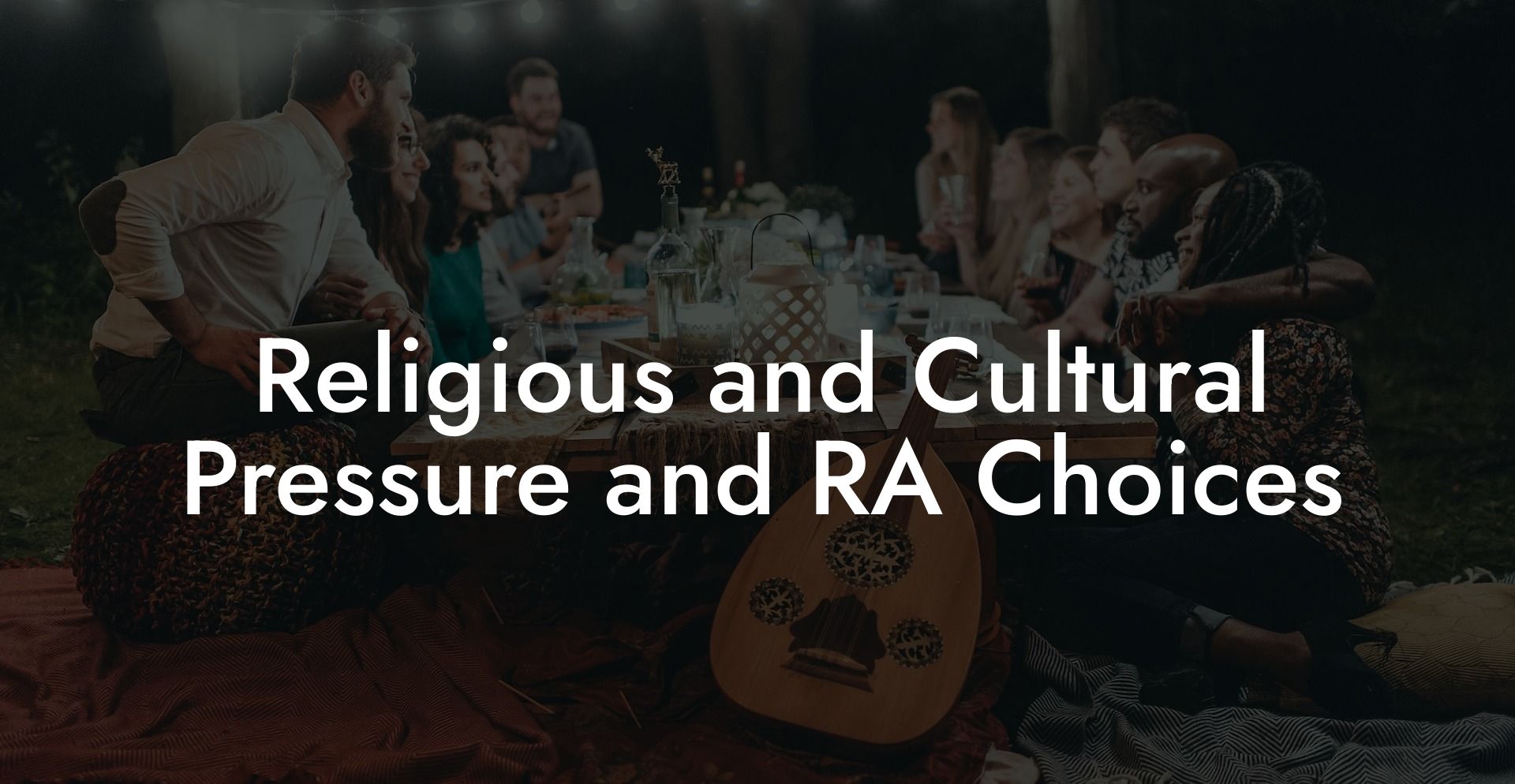 Religious and Cultural Pressure and RA Choices