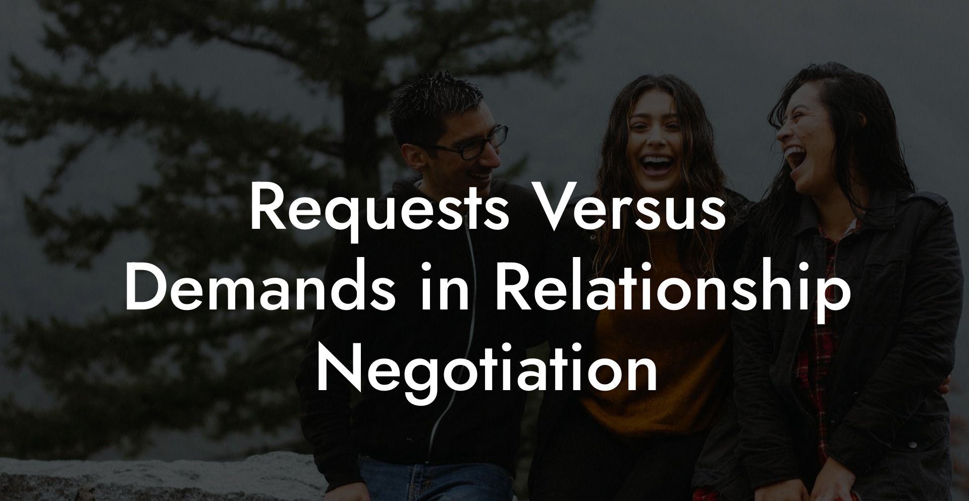 Requests Versus Demands in Relationship Negotiation