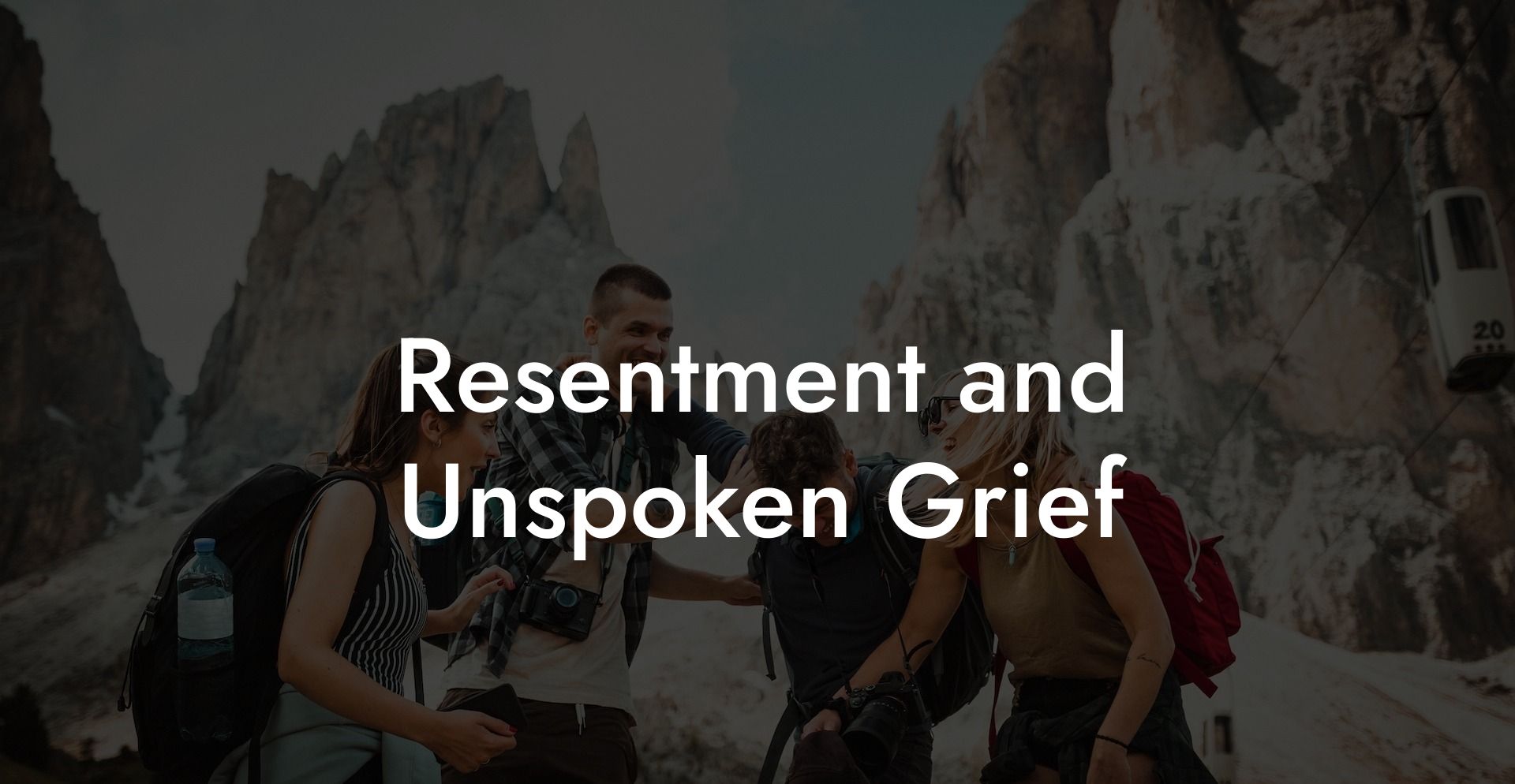 Resentment and Unspoken Grief