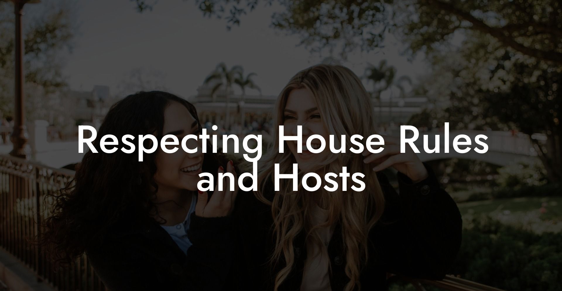 Respecting House Rules and Hosts