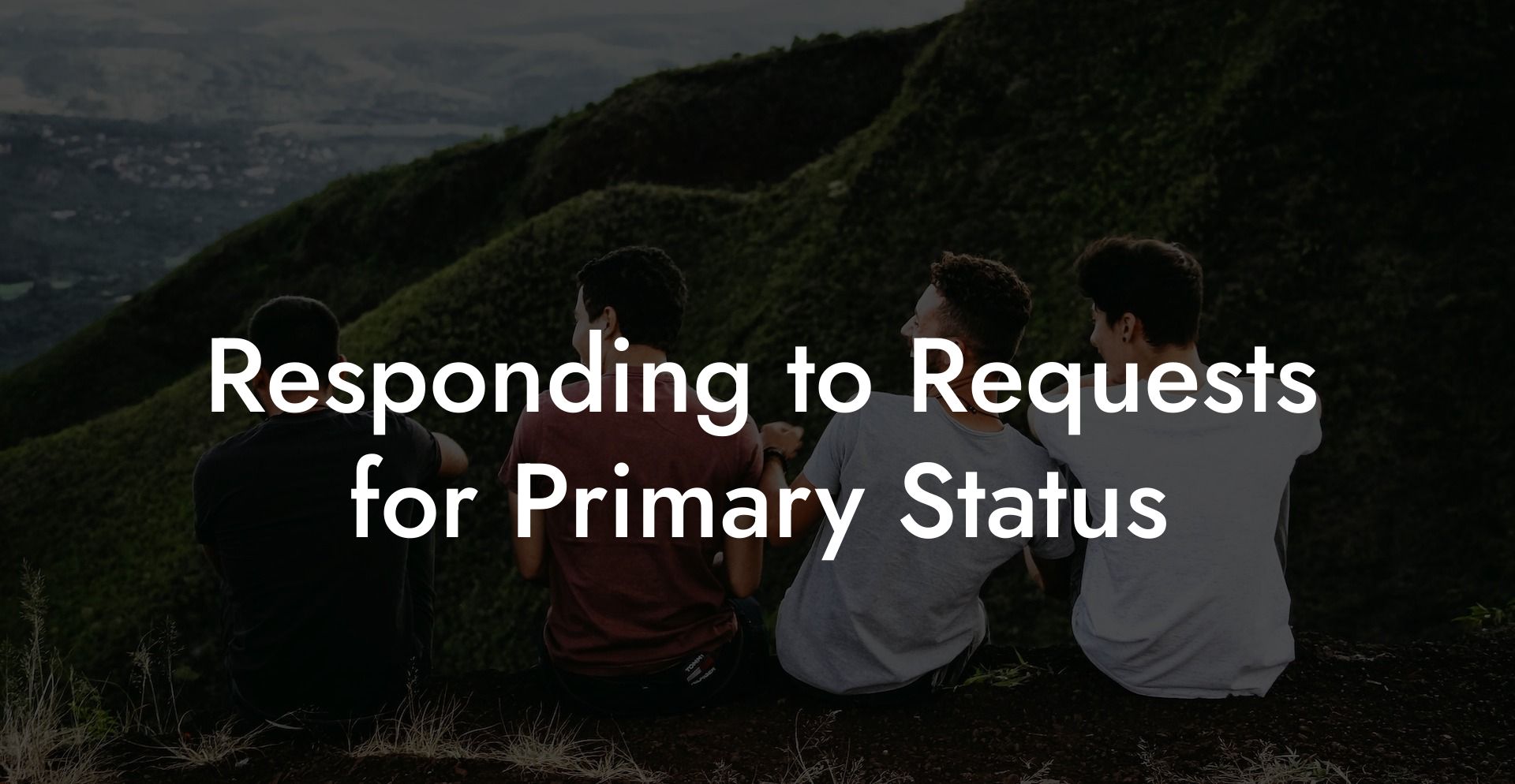 Responding to Requests for Primary Status