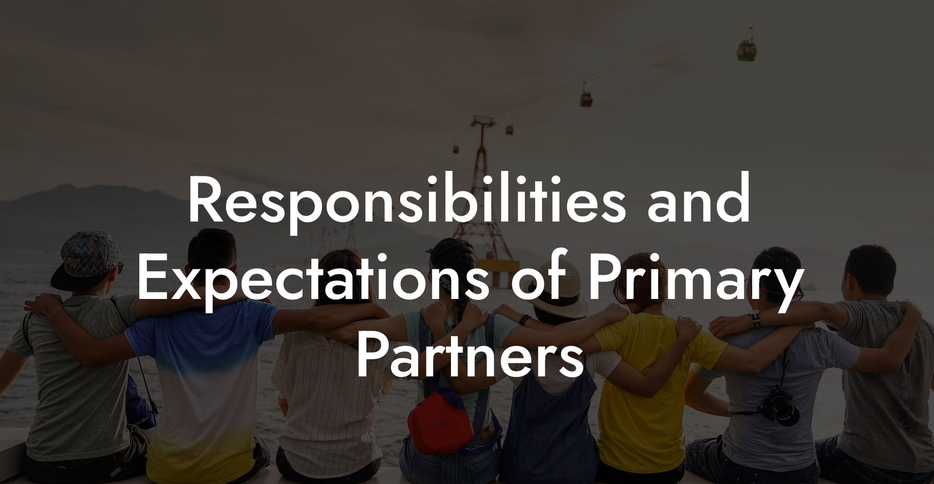 Responsibilities and Expectations of Primary Partners