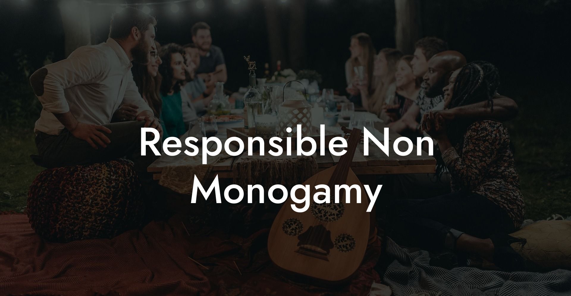 Responsible Non Monogamy