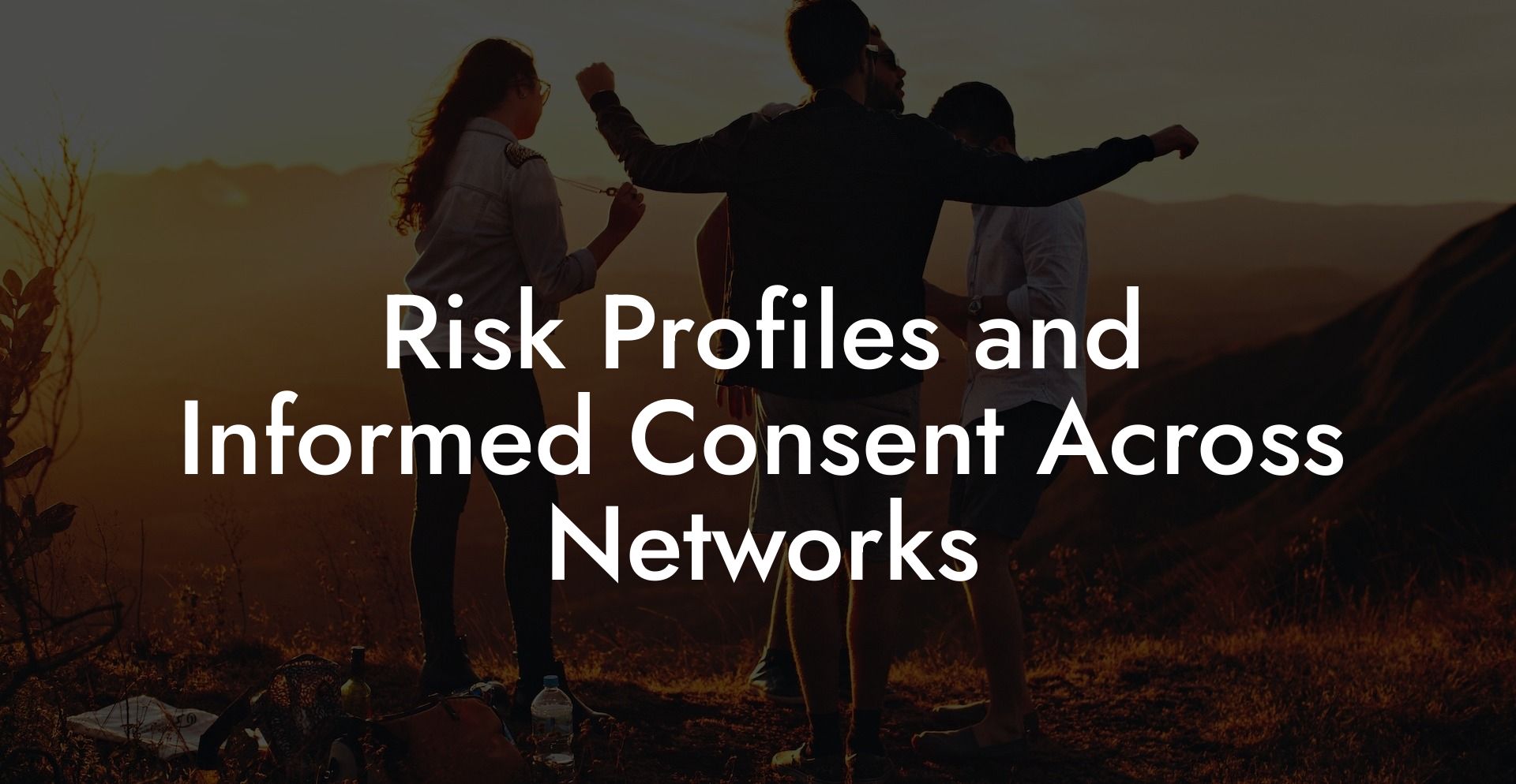 Risk Profiles and Informed Consent Across Networks