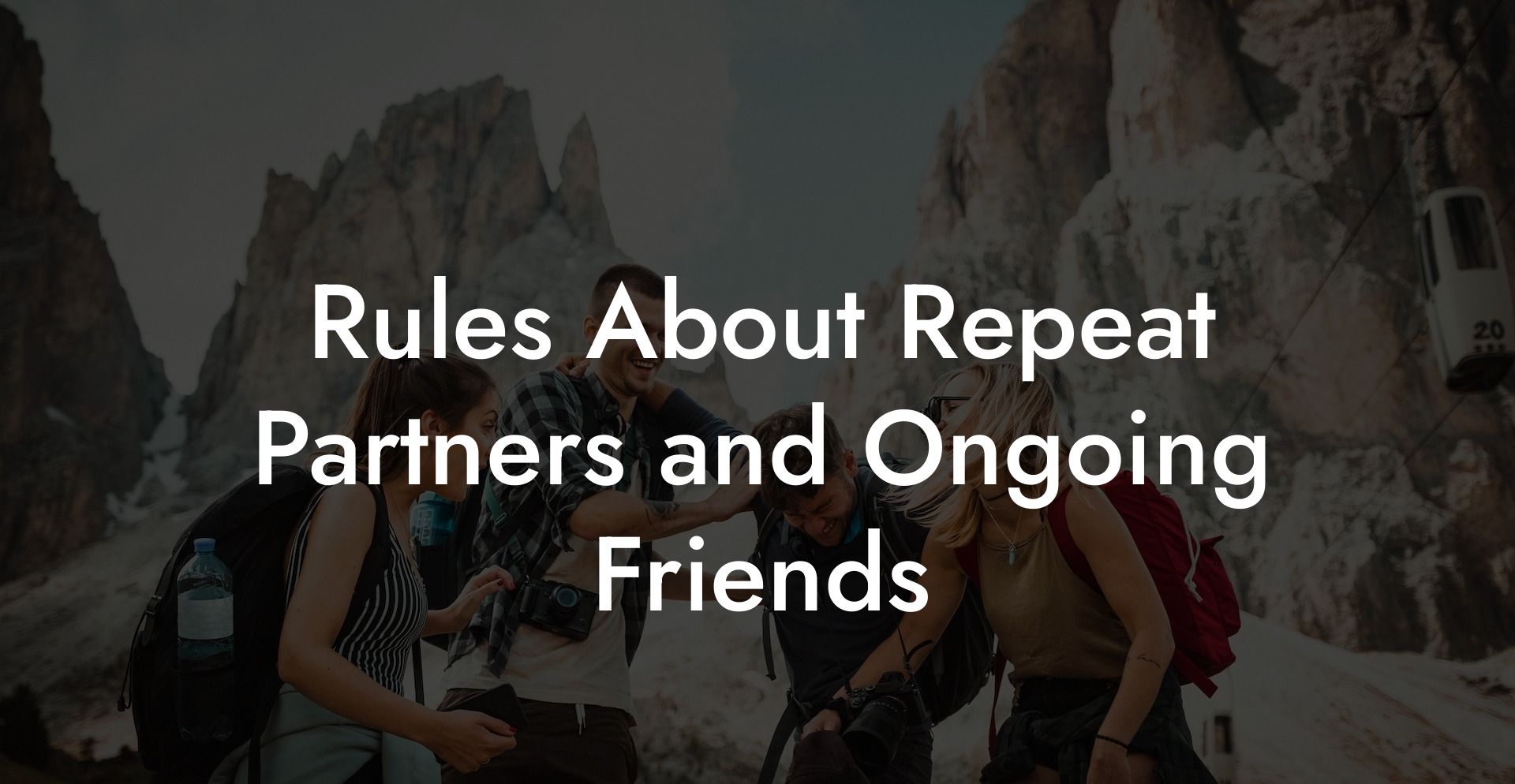 Rules About Repeat Partners and Ongoing Friends