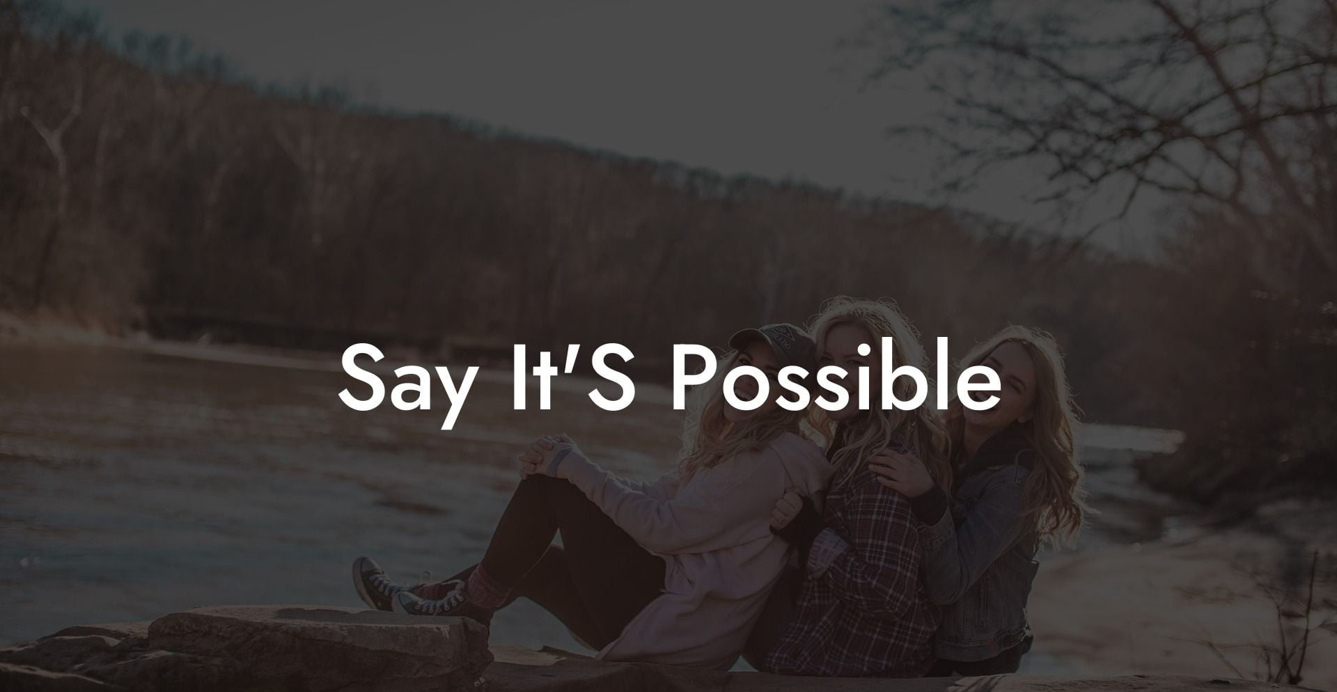 Say It'S Possible