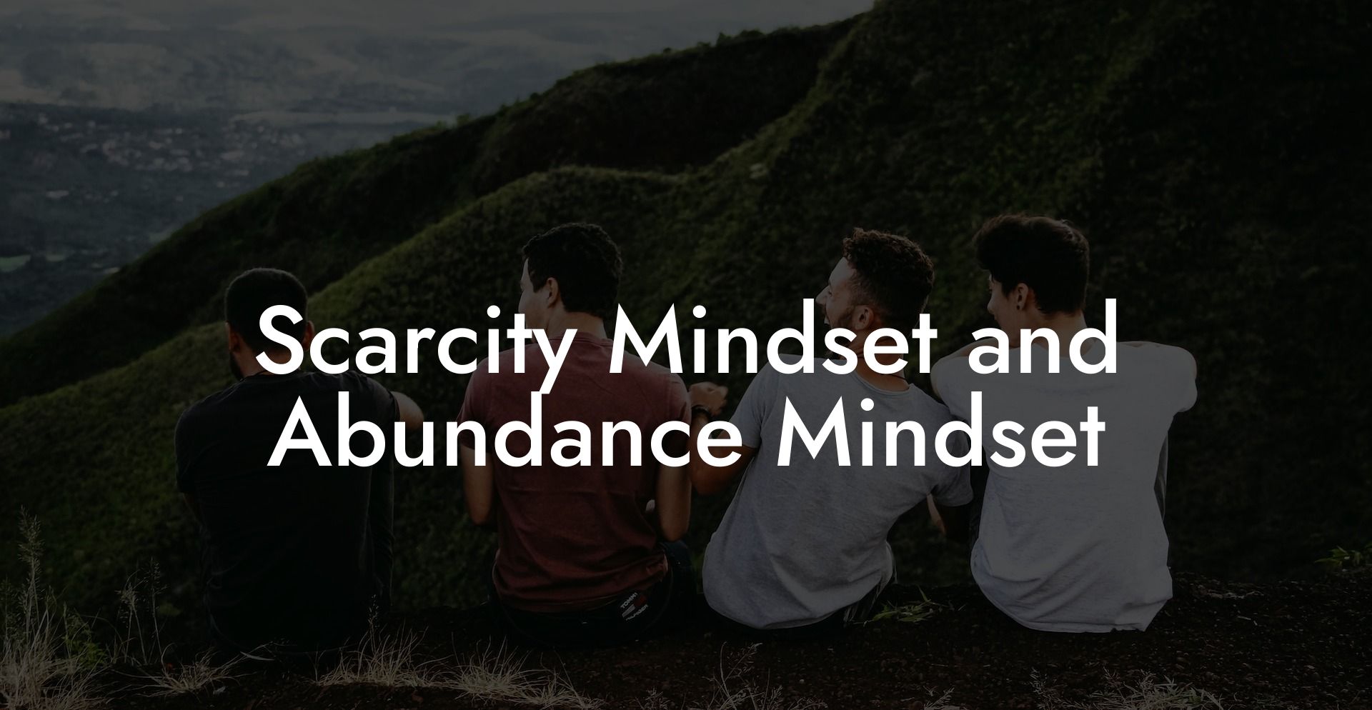 Scarcity Mindset and Abundance Mindset
