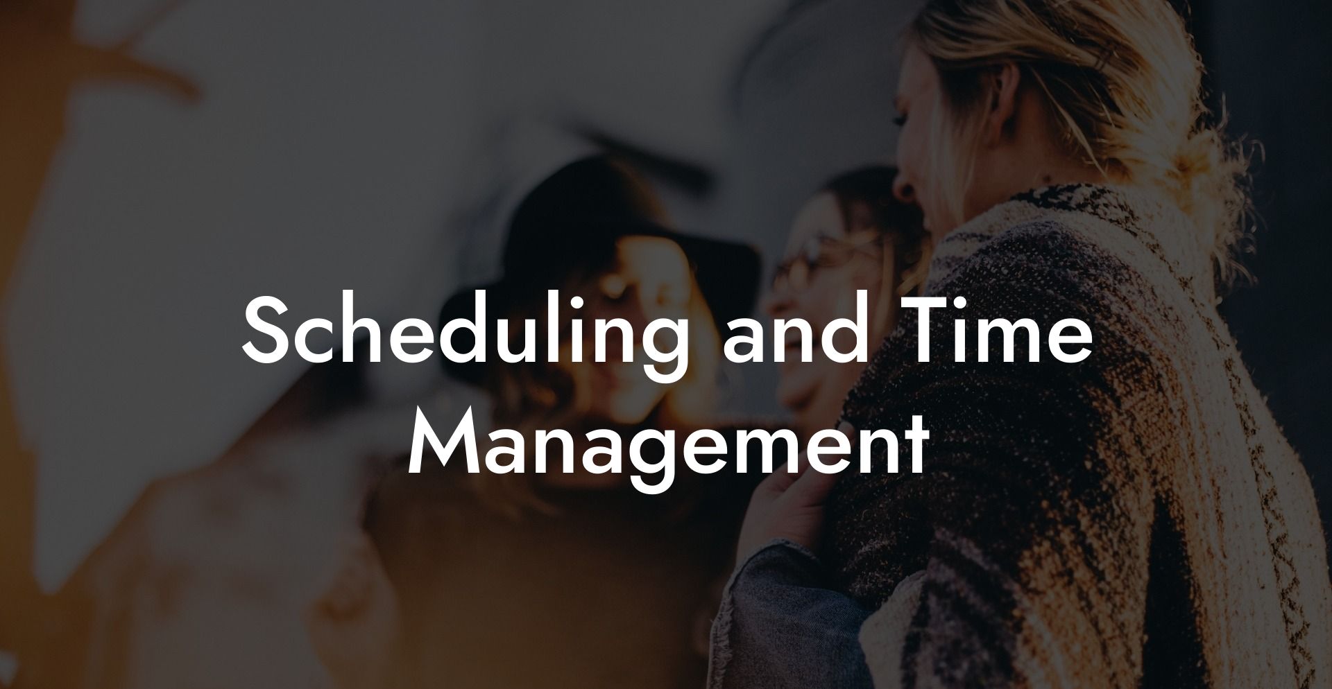 Scheduling and Time Management