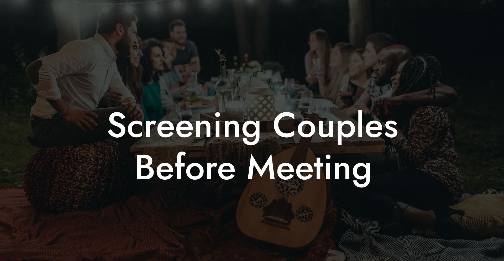 Screening Couples Before Meeting