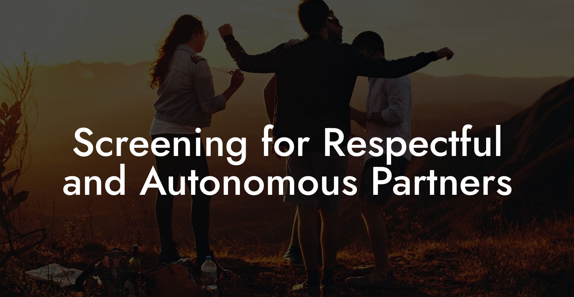 Screening for Respectful and Autonomous Partners