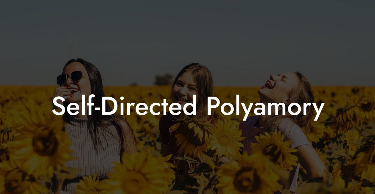 Self-Directed Polyamory