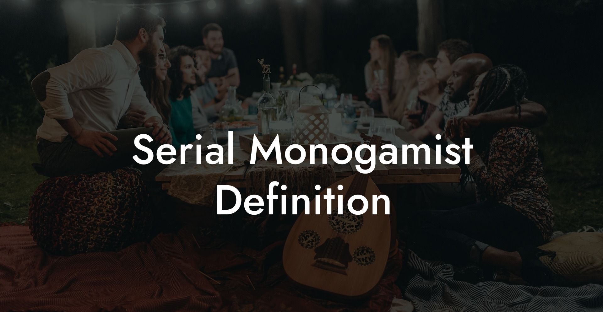 Serial Monogamist Definition