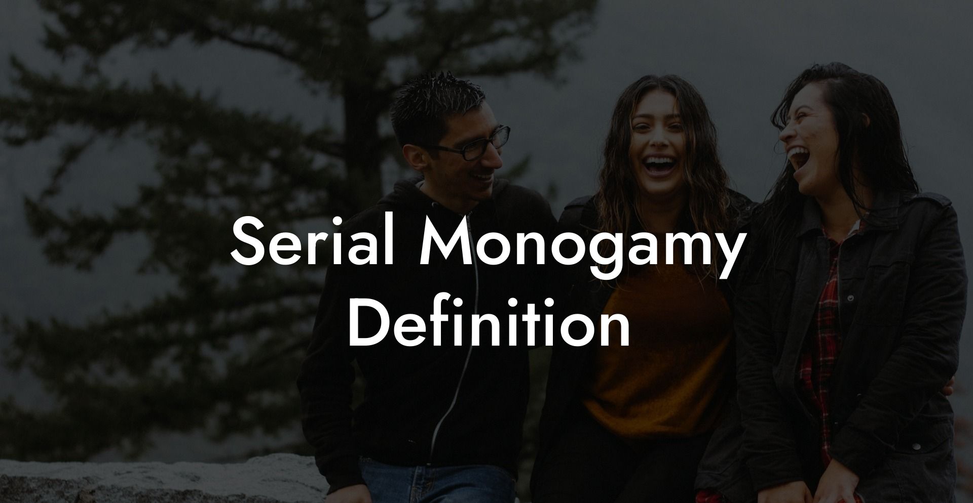 Serial Monogamy Definition